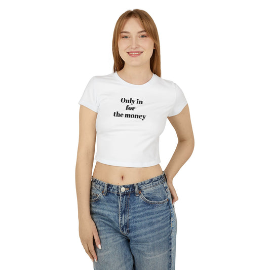 Only In for the Money Women's Baby Tee - Trendy Casual Crop Top for Everyday Wear